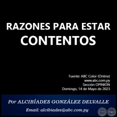 RAZONES PARA ESTAR CONTENTOS - Por ALCIBÍADES GONZÁLEZ DELVALLE - Domingo, 14 de Mayo de 2023